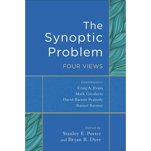 The Synoptic Problem: Four Views, (Paperback)