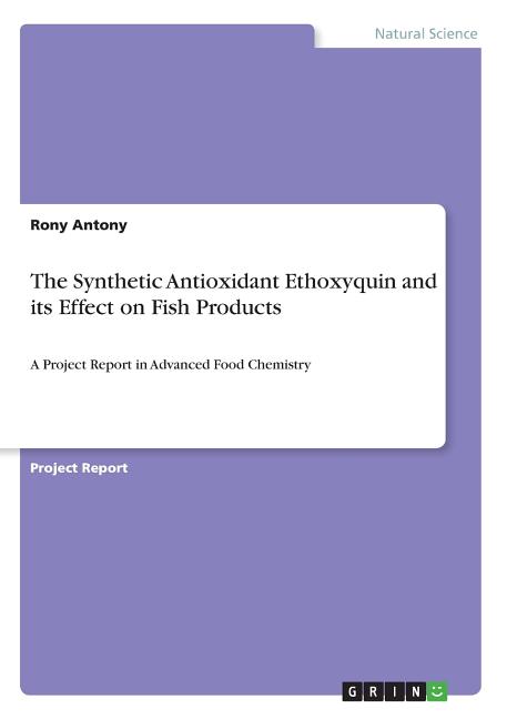 The Synthetic Antioxidant Ethoxyquin And Its Effect On Fish Products: A ...