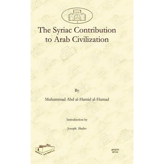 The Syriac Contribution to Arab Civilization (Hardcover)