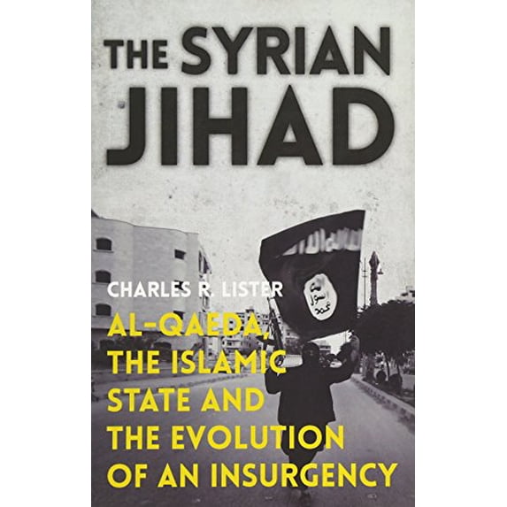 Pre-Owned The Syrian Jihad: Al-Qaeda, the Islamic State and the Evolution of an Insurgency, 9780190462475, 0190462477, Paperback, 1 edition