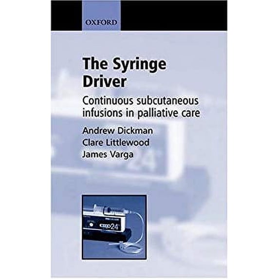 Pre-Owned The Syringe Driver : Continuous Subcutaneous Infusions in Palliative Care 9780198515500