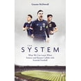 thumbnail image 1 of The System : What We Can Learn When Science and Reason Collide with Scottish Football (Paperback), 1 of 1