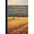 thumbnail image 1 of The System of Preserving Green Food in Silos (Paperback), 1 of 1