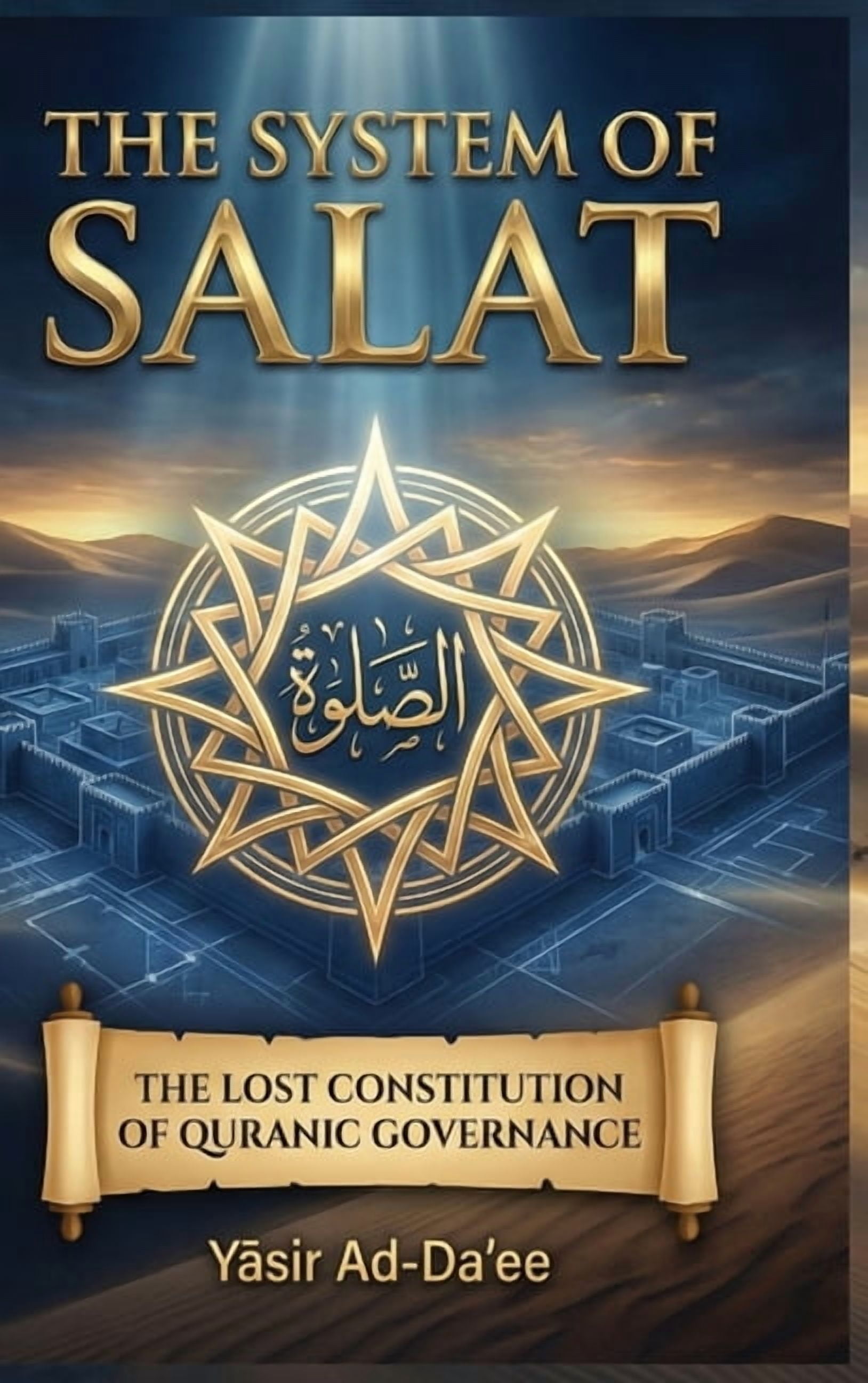 The System of Salat: The Lost Constitution of Quranic Governance, (Hardcover)