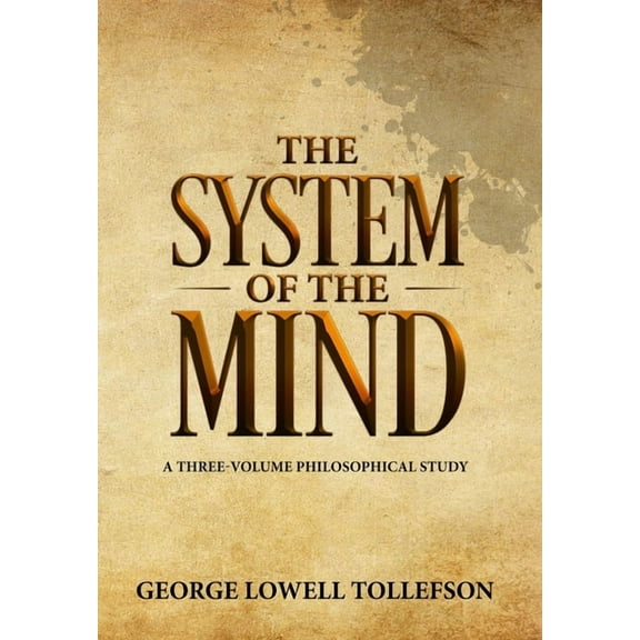 The System of the Mind: A Three-Volume Philosophical Study, (Hardcover)