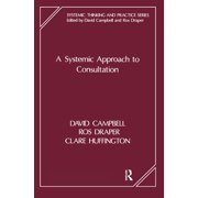 The Systemic Thinking and Practice Serie A Systemic Approach to Consultation, Hardcover