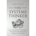 thumbnail image 1 of Pre-Owned The Systems Thinker: Essential Thinking Skills For Solving Problems, Managing Chaos, and Creating Lasting Solutions in a Complex World (Paperback) 172395814X 9781723958144, 1 of 1