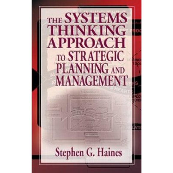 Pre-Owned The Systems Thinking Approach to Strategic Planning and Management (Hardcover) 1574442783 9781574442786