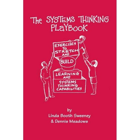 Pre-Owned The Systems Thinking Playbook: Exercises to Stretch and Build Learning and Systems Thinking Capabilities, 9781603582582, 1603582584, Hardcover, HAR/DVD edition