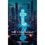 The T-Coefficient, Building the Trust Network for Global Economic Acceleration, Paperback