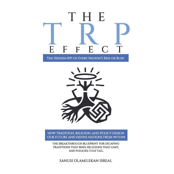 The TRP Effect: The Hidden KPI of Every Nation's Rise or Ruin, (Paperback)