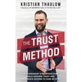 thumbnail image 1 of The TRUST Method : 10 Leadership Strategies That Build Genuine Trust and Influence Anyone to Take Action (Hardcover), 1 of 1
