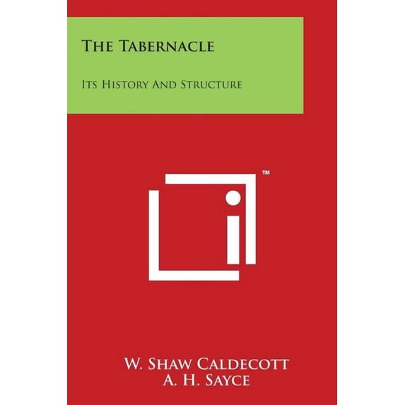 The Tabernacle : Its History And Structure (Paperback)