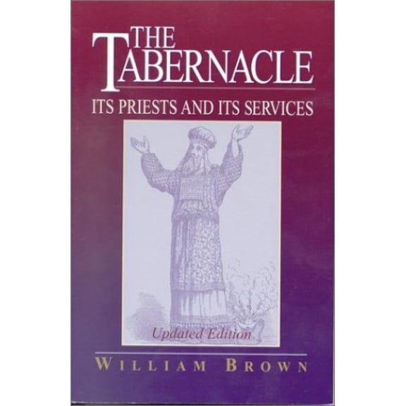 Pre-Owned The Tabernacle: Its Priests and Its Services (Hardcover) 1565631951 9781565631953