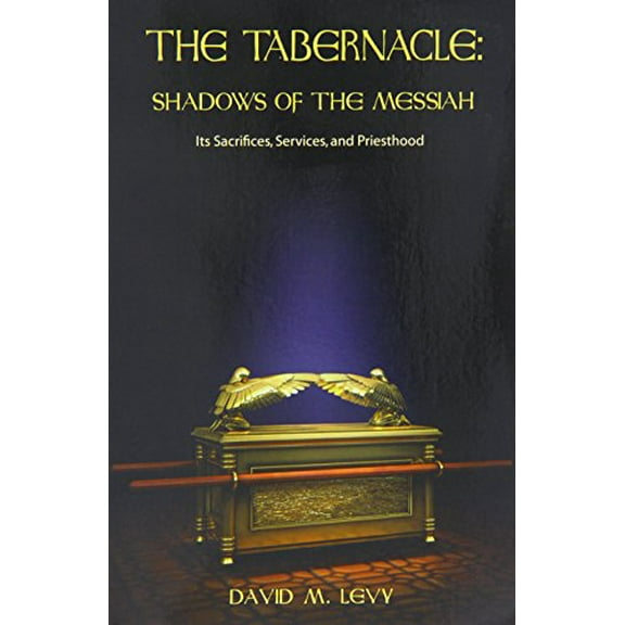Pre-Owned The Tabernacle: Shadows of the Messiah (Paperback) 0915540177 9780915540174