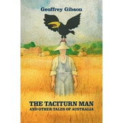 The Taciturn Man And Other Tales of Australia Paperback by Geoffrey Gibson, Susan Violante