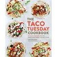 thumbnail image 1 of Pre-Owned The Taco Tuesday Cookbook: 52 Tasty Taco Recipes to Make Every Week the Best Ever (Paperback) 1592338194 9781592338191, 1 of 1