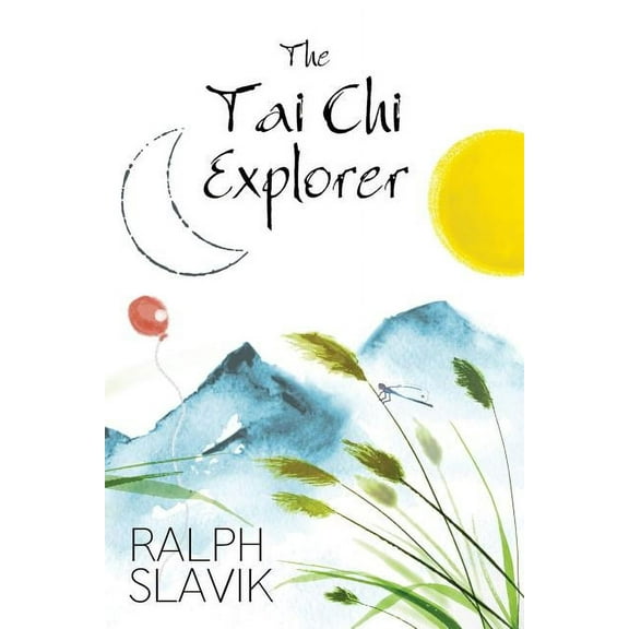 The Tai Chi Explorer, (Paperback)