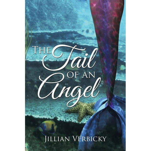 The Tail of an Angel (Paperback) by Jillian Verbicky