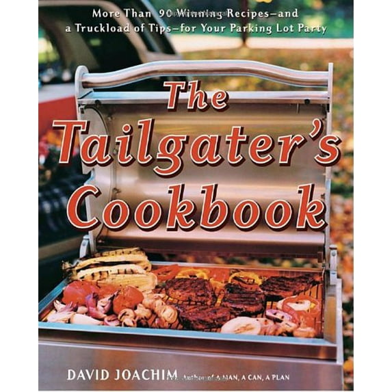 Pre-Owned The Tailgater's Cookbook (Paperback) 0767918355 9780767918350