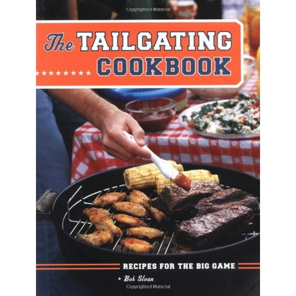 Pre-Owned The Tailgating Cookbook: Recipes for the Big Game (Paperback) 0811846059 9780811846059