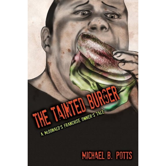 Pre-Owned The Tainted Burger: A McDonald's Franchise Owner's Tale