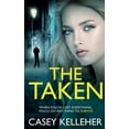 thumbnail image 1 of The Taken: A twisted, gripping crime thriller, (Paperback), 1 of 1