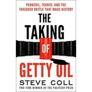 The Taking of Getty Oil : Pennzoil, Texaco, and the Takeover Battle That Made History (Paperback)