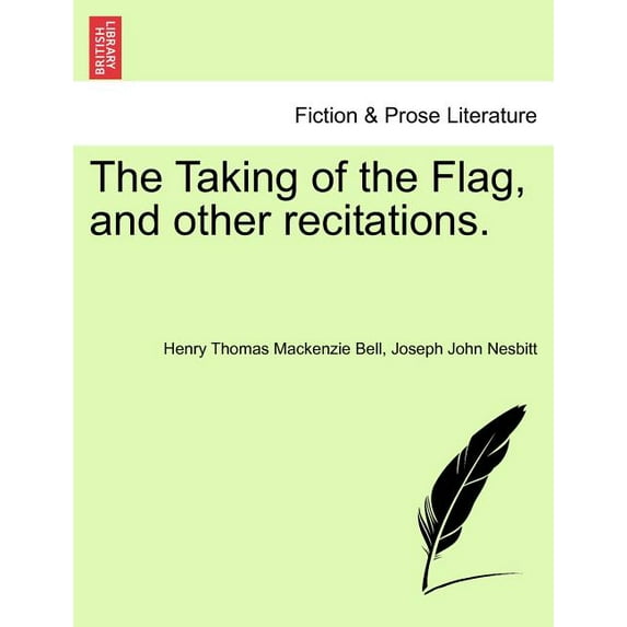 The Taking of the Flag, and Other Recitations. (Paperback)