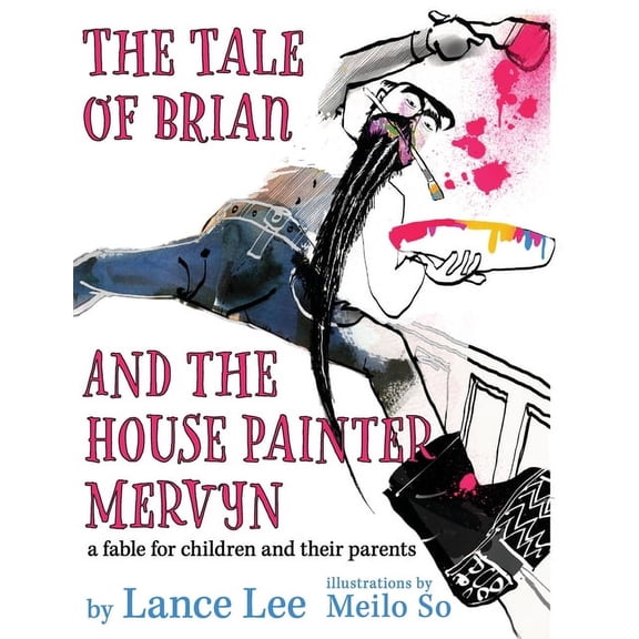 The Tale of Brian and the House Painter Mervyn: a fable for children and their parents, (Hardcover)