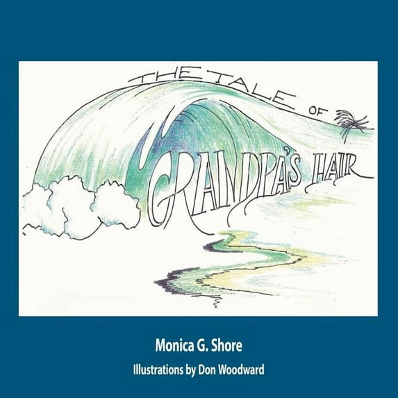The Tale of Grandpa's Hair, (Paperback)