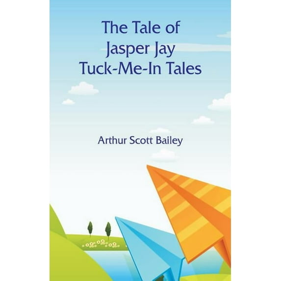 The Tale of Jasper Jay Tuck-Me-In Tales, (Paperback)