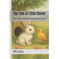 thumbnail image 1 of The Tale of Little Clover: A Bunny's Journey of Friendship and Love, (Paperback), 1 of 1
