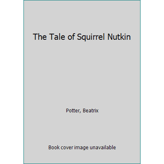 Pre-Owned The Tale of Squirrel Nutkin (Hardcover) 0723242968 9780723242963