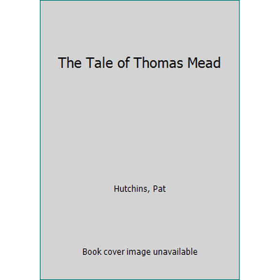 Pre-Owned The Tale of Thomas Mead (Hardcover) 0688802826 9780688802820