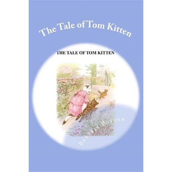 The Tale of Tom Kitten Paperback 1502351439 9781502351432 Beatrix Potter