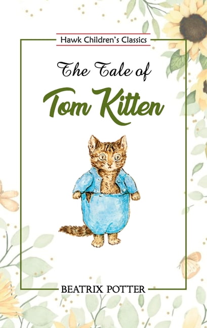 The Tale of Tom Kitten, (Paperback) - Walmart.com