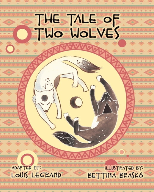 Two Wolves Chapter 2 The Tale of Two Wolves, (Paperback) - Walmart.com