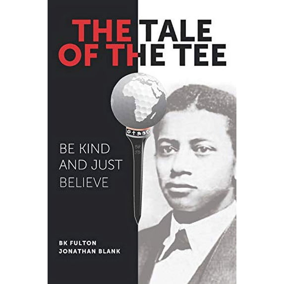 Pre-Owned The Tale of the Tee: Be Kind and Just Believe Paperback
