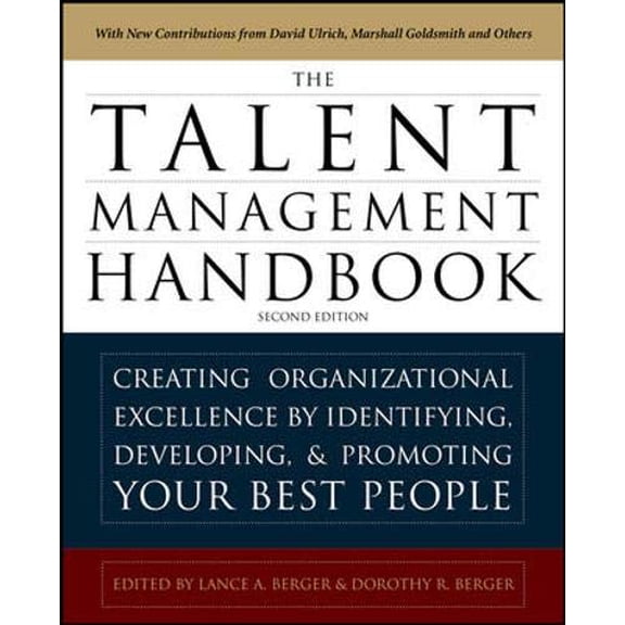 Pre-Owned The Talent Management Handbook, Second Edition: Creating a Sustainable Competitive Advantage by Selecting, Developing, and Promoting the Best People (Hardcover) 007173905X 9780071739054