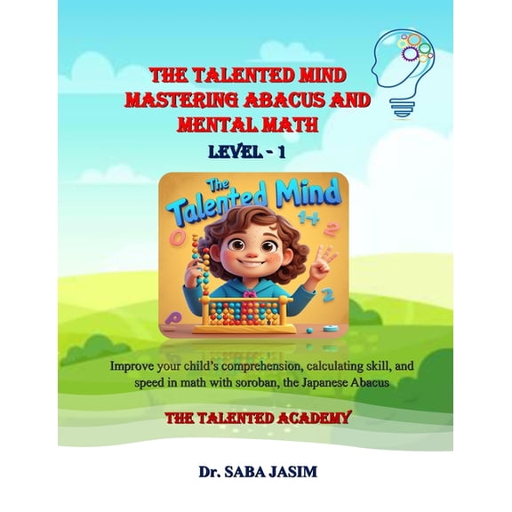 The Talented Mind: The Talented Mind Mastering Abacus and Mental Math level - 1, (Paperback)