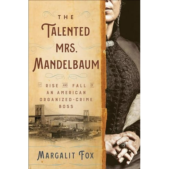 Pre-Owned The Talented Mrs. Mandelbaum: The Rise and Fall of an American Organized-Crime Boss (Hardcover) 0593243854 9780593243855