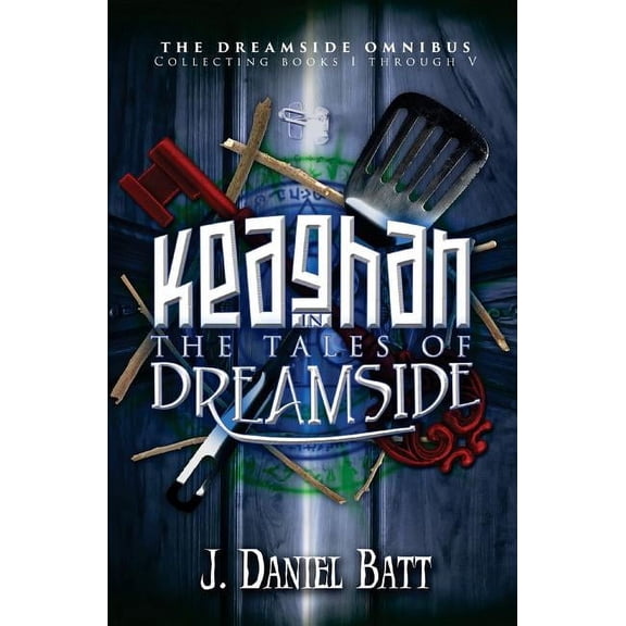 The Tales of Dreamside Keaghan in the Tales of Dreamside: The Dreamside Omnibus (Books 1 through 5), (Paperback)
