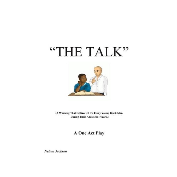 The Talk : A Warning That Is Directed to Every Young Black Man During Their Adolescent Years.