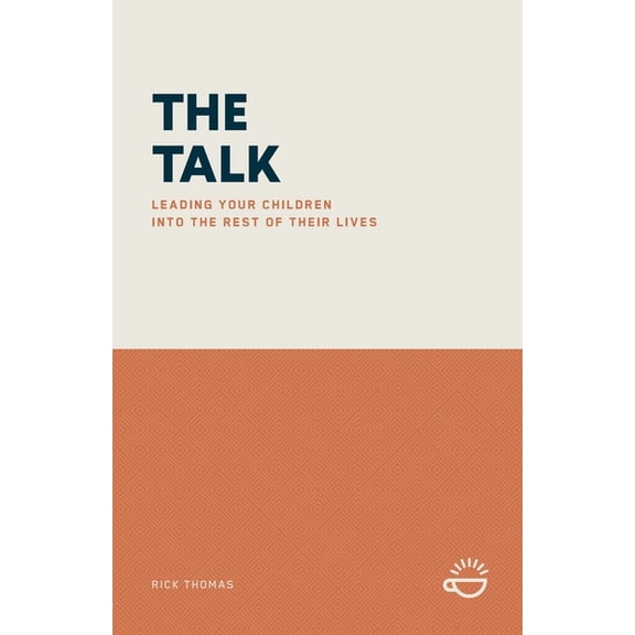 The Talk: Leading Your Children Into the Rest of Their Lives, (Paperback)