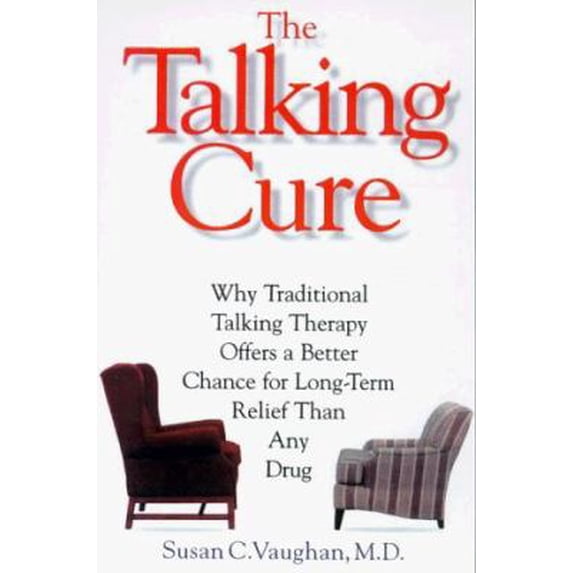Pre-Owned The Talking Cure: The Science Behind Psychotherapy (Paperback) 0805058273 9780805058277