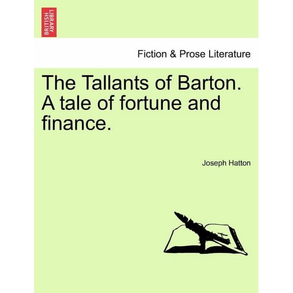 The Tallants of Barton. a Tale of Fortune and Finance. (Paperback)