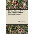 thumbnail image 1 of The Talmud Unmasked - The Secret Rabbinical Teachings Concerning Christians, (Paperback), 1 of 1