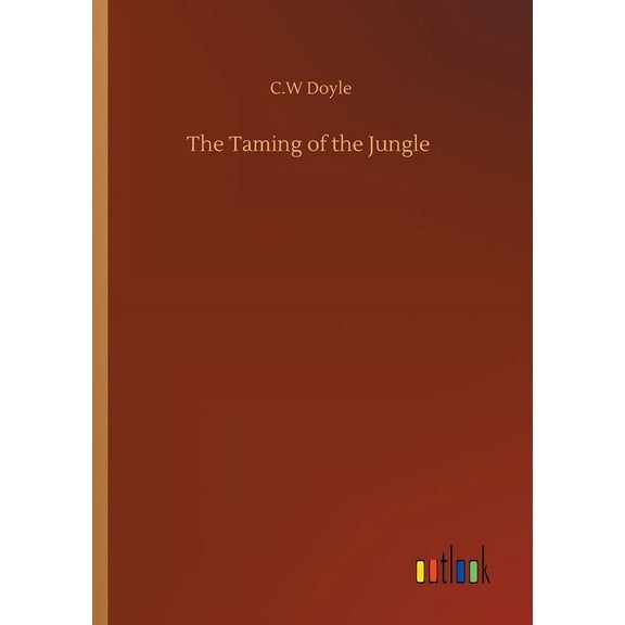 The Taming Of The Jungle - 9783752327434