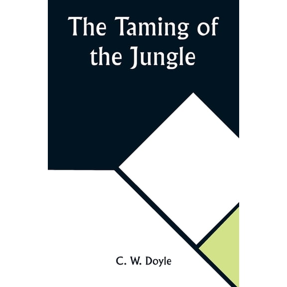 The Taming of the Jungle, (Paperback)